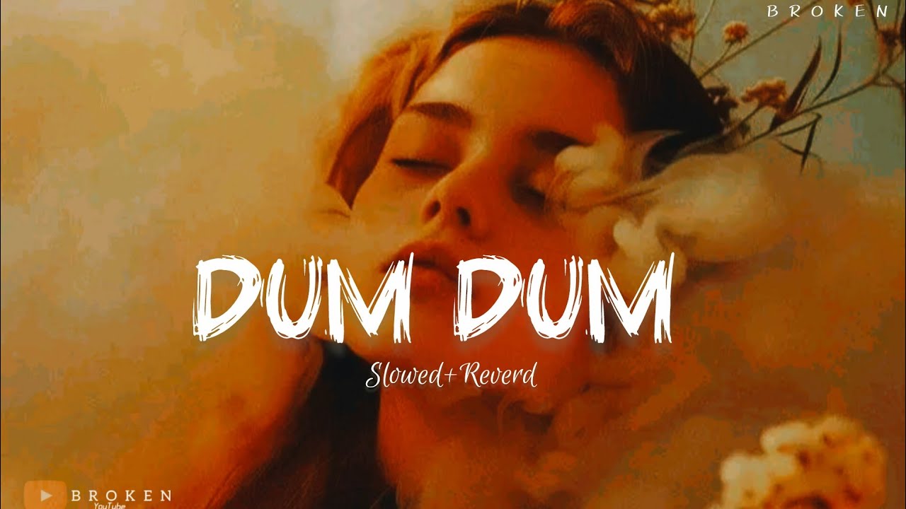 Dum Dum : (Slowed+Reverd) : Asees Kaur : Broken @Brokenofficial101