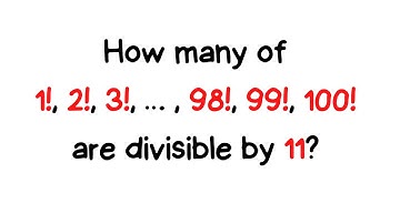❕Classic Factorial Problem: How many of 1!, 2!, 3!, … , 98!, 99!, 100! are divisible by 11? ❗️