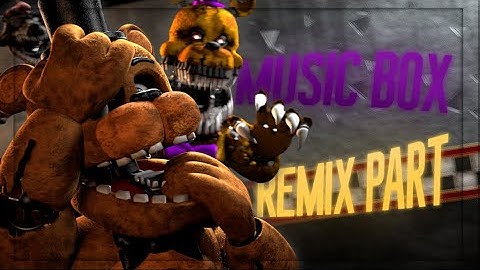 [FNaF] Music Box Remix | Collab Part For @FunTrapSFM(CANCELLED)