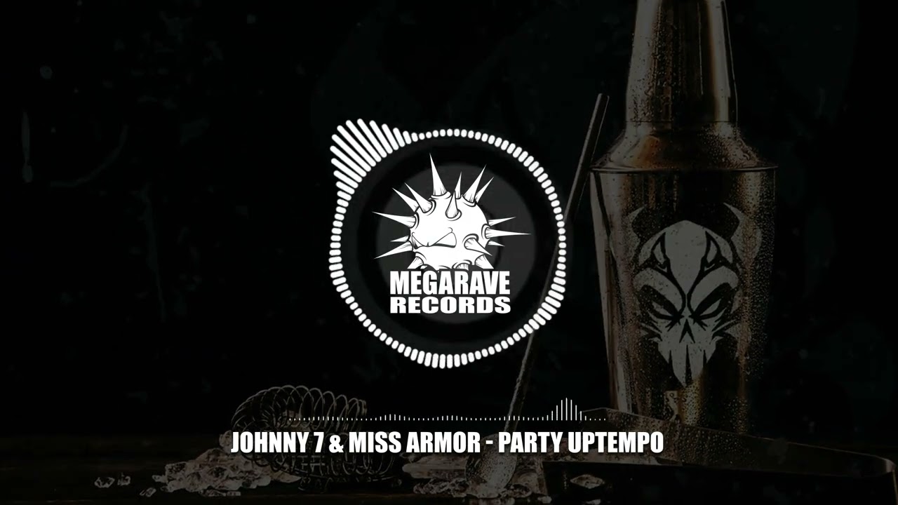 Johnny 7 & Miss Armor  - Party Uptempo - Hardcore