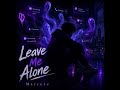Marceze - Leave Me Alone 