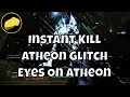 Instant Kill Atheon Glitch - Eyes On Atheon Triumph Cheese