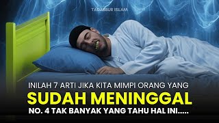 7 Arti Mimpi Orang Meninggal Menurut Islam 7 Arti Mimpi Orang Meninggal Menurut Islam