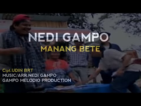 NEDI GAMPO - MANANG BETE