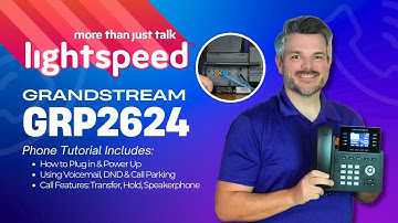 Getting Started with the Grandstream GRP2624 | Lightspeed Voice