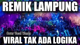 REMIX LAMPUNG viral 2026//Tak Ada Logika