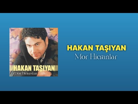 Hakan Taşıyan - Mor Hicranlar