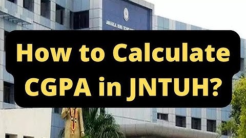 How to Calculate CGPA in JNTUH? || JNTUH Updates 2022 || RAJ