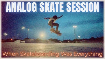 Analog Skate Session – When Skateboarding Was Everything