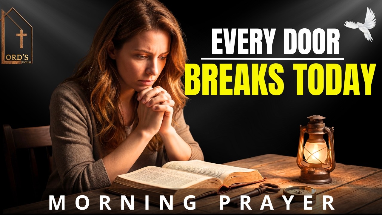 Prayer to Open Paths and Closed Doors | A Powerful Breakthrough Morning Prayer