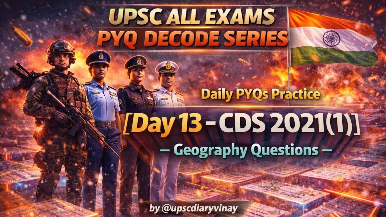 Day 13 UPSC PYQ Decode Series | CDS 2021(1) Geo. | Concepts, Elimination & Revision, @upscdiaryvinay