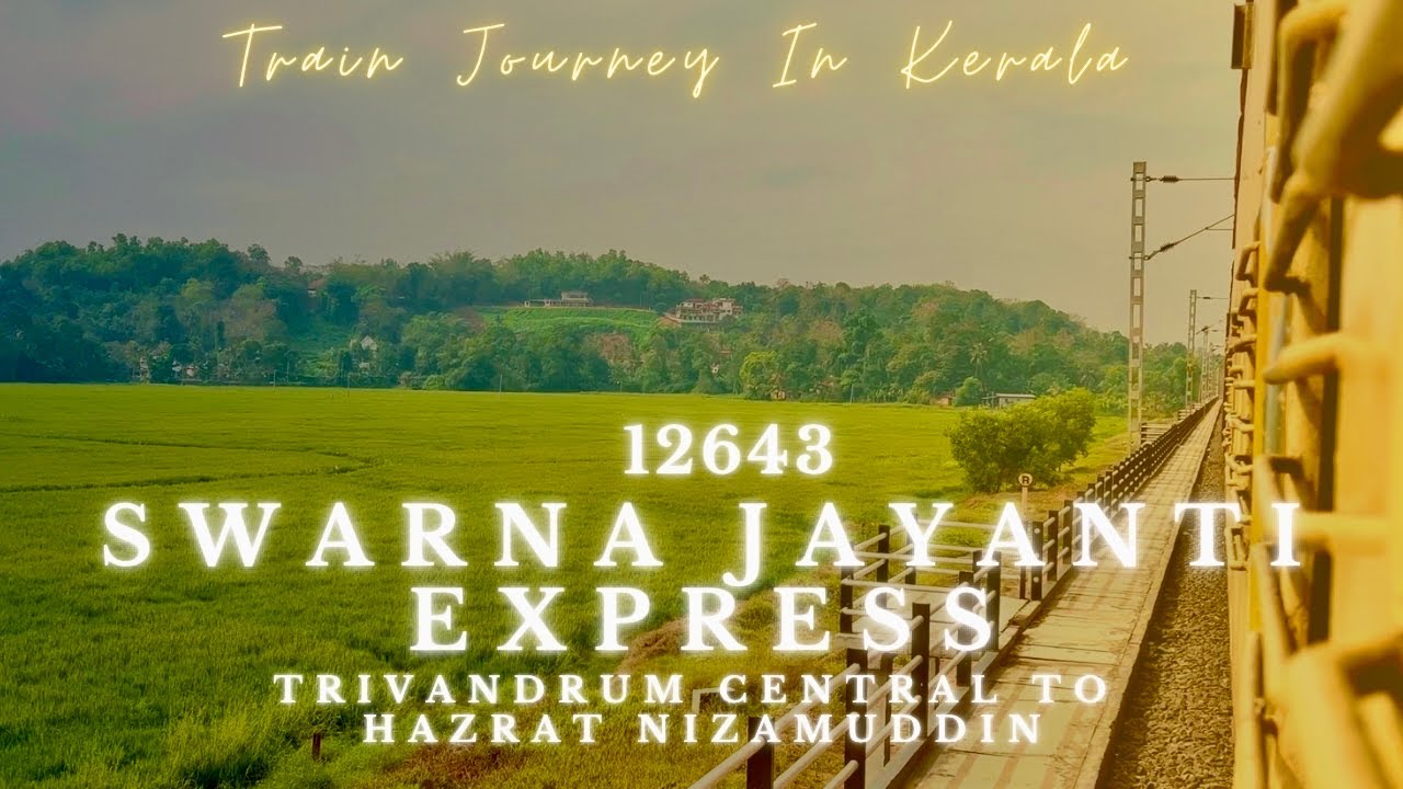 Swarna Jayanti Express (12643) 4K | Trivandrum Central To Hazrat Nizamuddin | Train Journey Vlog
