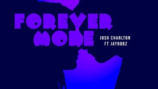 Josh Charlton - Forever More (2025 PNG Music)(feat. JayRobz)