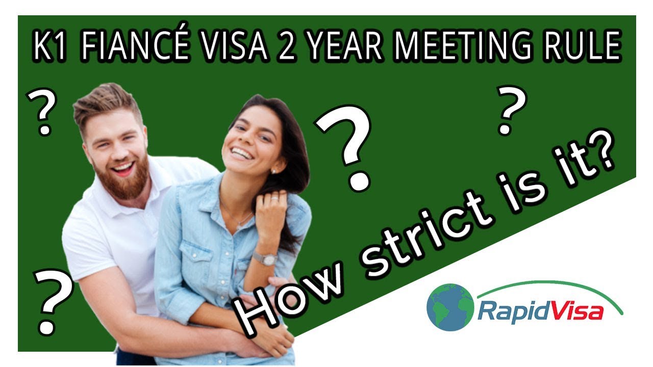 How Strict is the K1 Fiancé Visa 2-Year Meeting Requirement?