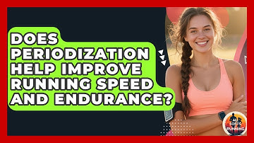 Does Periodization Help Improve Running Speed and Endurance? - All Sorts Of Running