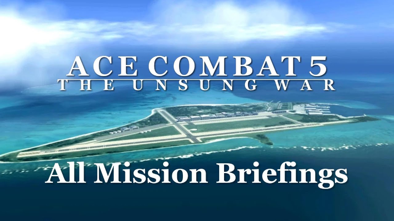 Ace Combat 5 The Unsung War - ALL Mission Briefings - YouTube