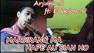 MARSIRANG MA HAPE AU SIAN HO -  Arjuna.S ft. Elikjon.S