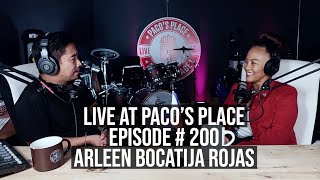 Arleen Bocatija Rojas EPISODE # 200 The Paco&#39;s Place Podcast