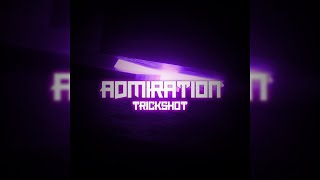 Trickshot - Admiration (FREE DOWNLOAD)