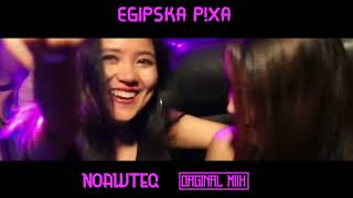 Nowateq - Egipska P!XA (Orginal Mix) 2022