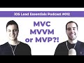 MVC, MVVM, MVP & iOS: Common UI Architectural Design Patterns Q&A | iOS Lead Essentials Podcast #012