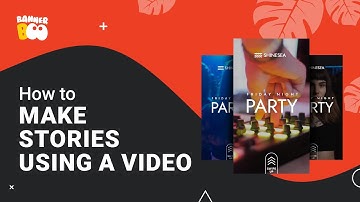 How to make stories using a video in Bannerboo