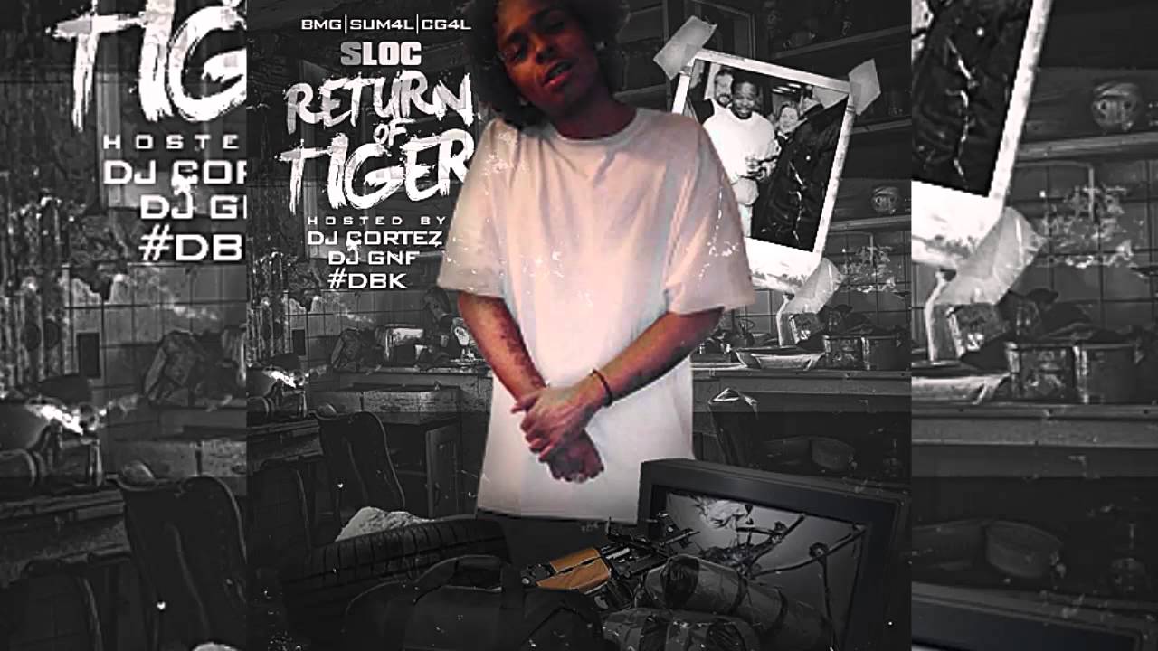 S Loc - Return of Tiger FULL MIXTAPE👉🏼👈🏼  (HOSTED BY DJ CORTEZ)