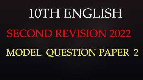 10TH ENGLISH SECOND REVISION QUESTION PAPER 2 MARCH 2022_10TH ENGLISH SECOND REVISION 2022 QUESTIONS