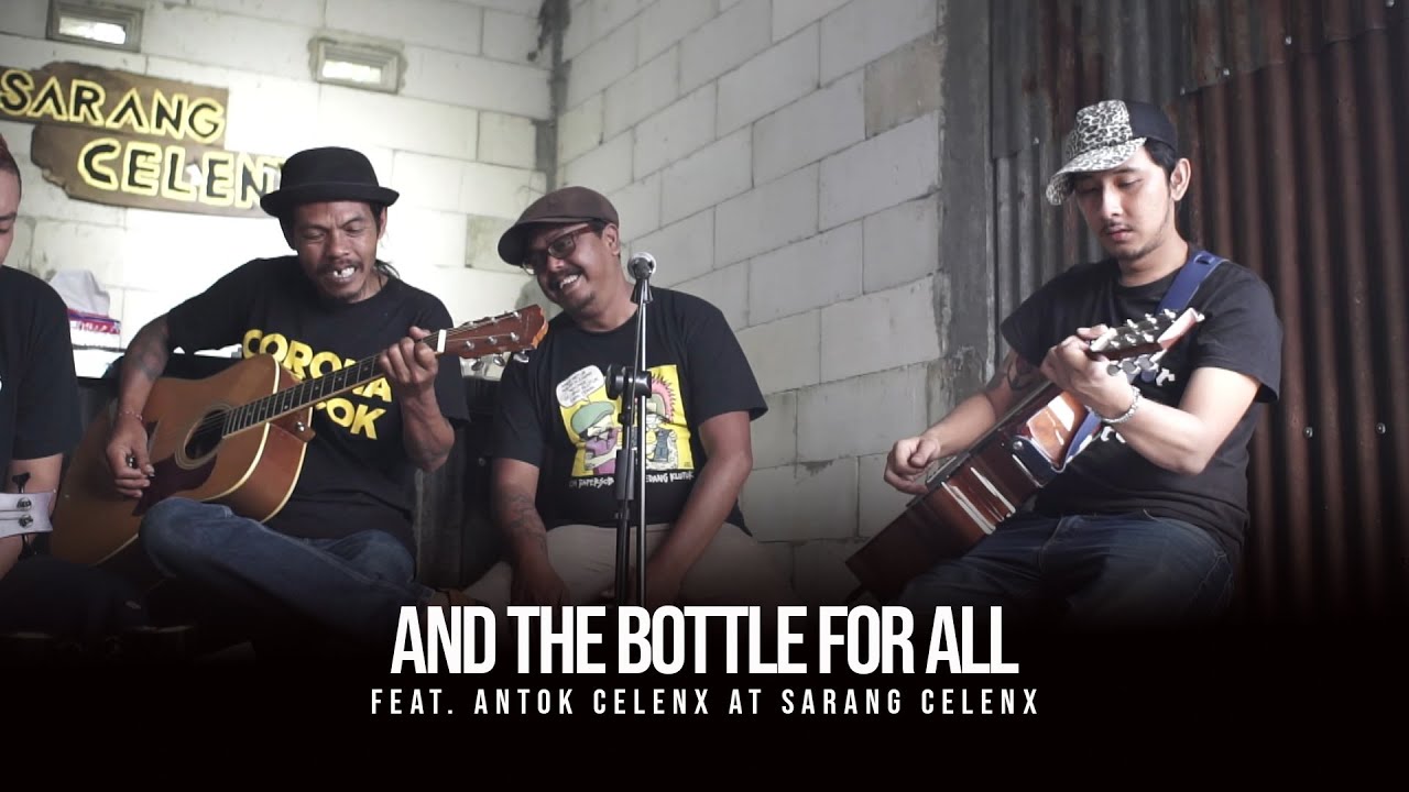 Begundal Lowokwaru - And The Bottle For All Feat, Antok Celenx (Live at Sarang Celex)