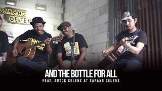 Begundal Lowokwaru - And The Bottle For All Feat, Antok Celenx (Live at Sarang Celex)