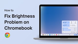 How to Fix Brightness Problem on Chromebook