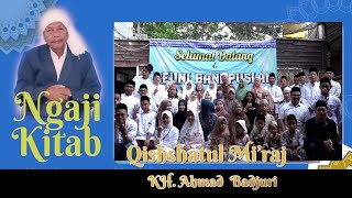 Download lagu KAJIAN KITAB Qishshatul Mi’raj KH AHMAD BADJURI 1