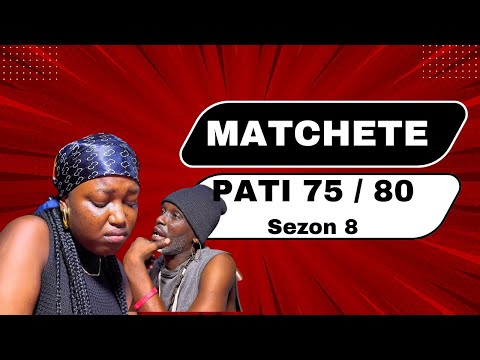 Emar vle pran Bébé nan men tog la MATcHETE pavle zen ( 75/80 ) sezon 8
