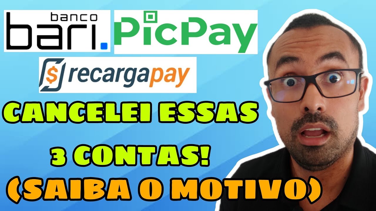 🔴✅ CANCELEI A CONTA DO BANCO BARI, FINTECHES PIC PAY E RECARGA PAY. SAIBA O MOTIVO 🎉🎉🎉