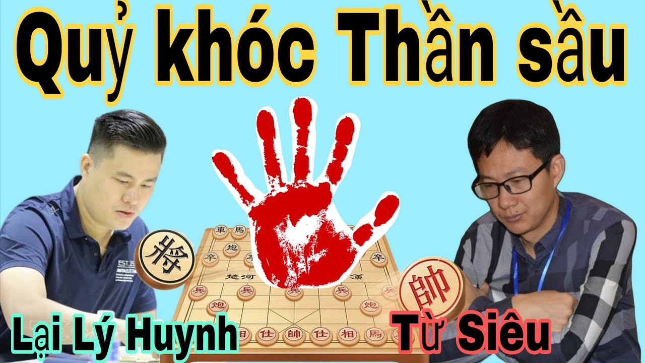 Trận cờ quỷ khóc thần sầu giữa Lại Lý Huynh vs Từ Siêu