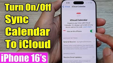 iPhone 16/16 Pro Max: How to Turn On/Off Sync Calendar To iCloud