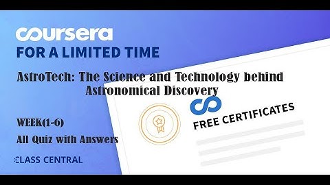 AstroTech:The Science and Technology behind Astronomical Discovery , week(1-6)All Quiz with Answers