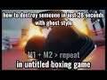 how to destroy someone with ghost style in untitled boxing game tutorial (outdated)