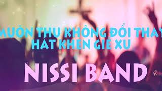 Video thumbnail of "Muon Thu Khong Doi Thay Hat Khen Jesus NissiUnited 2018 A2J"