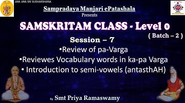 Session 7 - Review of Pa Varga, Introduction to Semi vowels - Smt Priya Ramaswamy