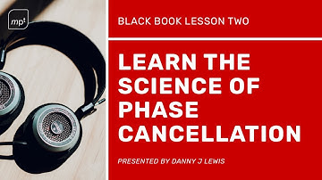 Learn about Phase Cancellation - Black Book Lesson Two