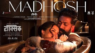 MADHOSH ( Form "TOXIC" ) Arslan Nizami, Faheem Abdualla, Siddharth basrur, Tanishk Bagchi 