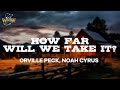 Orville Peck Noah Cyrus How Far Will We Take It Lyrics mp3
