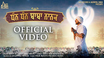 Dhan Dhan Baba Nanak | (Full HD) | Jazzy B | Jassi Bros | New Punjabi Songs 2019 | Jass Records