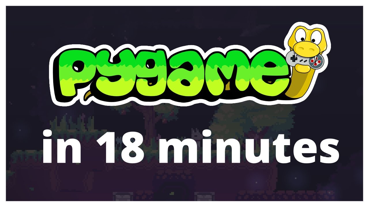 Pygame in 18 Minutes