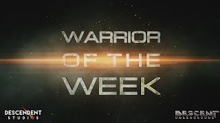 Descent: Underground . Warrior of the Week . May 21, 2016