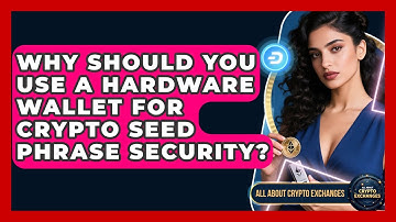 Why Should You Use A Hardware Wallet For Crypto Seed Phrase Security? - All About Crypto Exchanges