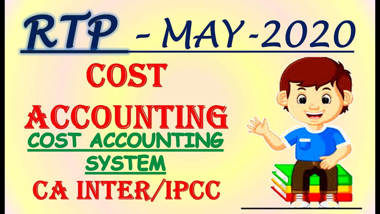 RTP May 2020 - CA IPCC/Intermediate Cost Accounting -Cost Accounting System