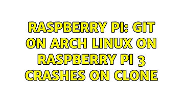 Raspberry Pi: Git on Arch linux on raspberry pi 3 crashes on clone