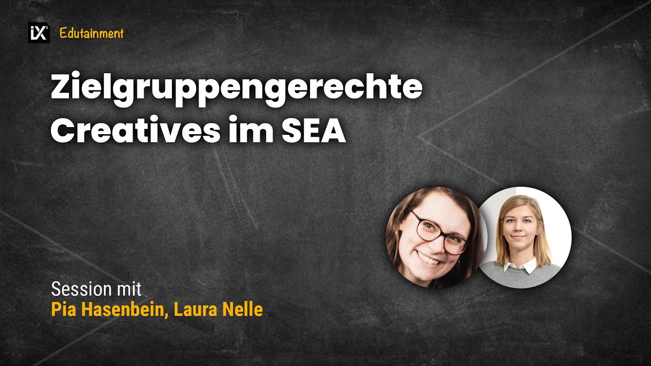 Zielgruppengerechte Creatives im SEA | Pia Hasenbein & Laura Nelle